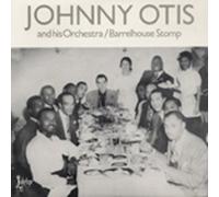 OTIS, Johnny - OTIS, Johnny Barrelhouse Stomp (1946-51)