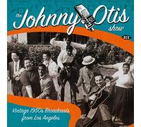 Otis, Johnny -Show- - The Johnny Otis Show: Vintage 1950's Broadcasts from Los Angeles