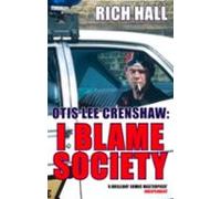 Otis Lee Crenshaw: I Blame Society (ebook)