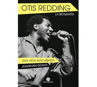 Otis Redding. Una vida inacabada. La biografía (NeoPerson Sounds)