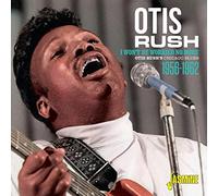 Rush,Otis - Otis Rush's Chicago Blues 1956-1962 - I Won't Be Worried No More