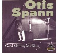 Otis Spann - Good Morning Mr. Blues