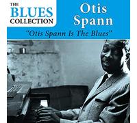 Otis Spann - Otis Spann Is The Blues (The Blues Collection)