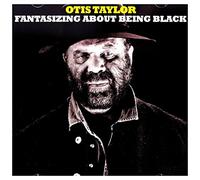 Otis Taylor – Fantasizing About Being Black – CD – Importación USA (in-akustik)