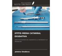 OTITIS MEDIA CATARRAL EXUDATIVA: ASPECTOS MODERNOS DEL DIAGNÓSTICO, EL TRATAMIENTO Y LA PREVENCIÓN