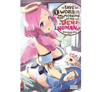 Otoi, Rekomaru - To Save the World, Can You Wake Up the Morning After with a Demi-Human?, Vol. 1: Volume 1 (TO SAVE WORLD WAKE MORNING AFTER DEMI HUMAN GN)