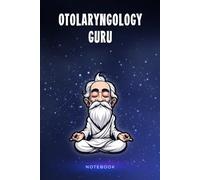 Otolaryngology Guru Notebook: Customized 100 Page Lined Notepad Journal Gift For A Busy Otolaryngologist : Much Better Than A Throw Away Greeting Or Birthday Card.