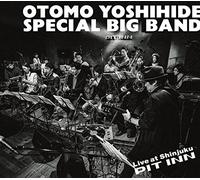 OTOMO YOSHIHIDE SPECIAL BIG BAND - Live at Shinjuku Pit Inn Shinj