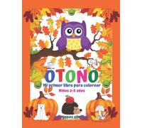 OTOÑO Mi primer libro para colorear Niños 2-5 años Imágenes simples.: Esto es lo que presenta el otoño.
