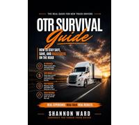 OTR Survival Guide: How to Stay Safe, Sane, and Successful on the Road
