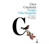 Otra Cataluña: Seis siglos de cultura catalana en castellano (Ciencias Humanas y Sociales)