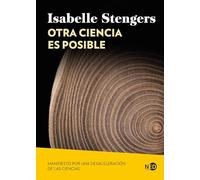 OTRA CIENCIA ES POSIBLE; MANIFIESTO PARA UNA DESACELERACIÓN DE LAS CIENCIAS (HUELLAS Y SE?ALES)