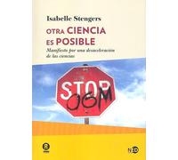 Otra ciencia es posible: Manifiesto por una desaceleración de las ciencias: 2030 (HUELLAS Y SEÑALES)