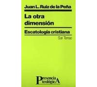 Otra Dimension. Escatologia Cristiana: Escatología cristiana: 29 (Presencia Teologica)