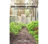 Otra economía es posible: Cultura y economía en tiempos de crisis (Alianza Ensayo)