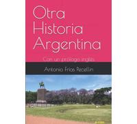 Otra Historia Argentina: Con un prólogo inglés