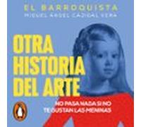 Otra Historia Del Arte (el Barroquista) (audiolibro)