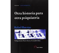 Otra historia para otra psiquiatría: 1 (La Otra psiquiatría)