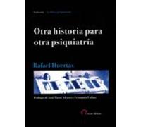 Otra historia para otra psiquiatría | Rafael Huertas García-alejo