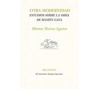 Otra modernidad: Estudios sobre la obra de Ramón Gaya (Hispánicas)