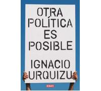 Otra política es posible | Ignacio Urquizu