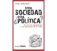 Otra Sociedad ¿otra Politica?: De No Nos Respetan A La Democ Racia E