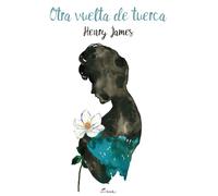 Otra vuelta de tuerca | Henry James