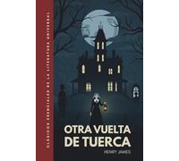 Otra vuelta de tuerca: Traducción literal del original. Edición ilustrada