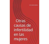 OTRAS CAUSAS De INFERTILIDAD: En mujer