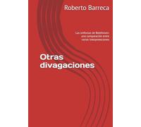 Otras divagaciones: Las sinfonías de Beethoven: una comparación entre varias interpretaciones (Roberto Barreca)