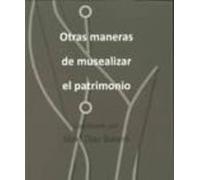 Otras Maneras De Musealizar El Patrimonio
