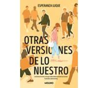 Otras versiones de lo nuestro: La historia de amor en la que caben todas las historias de amor. Tú decides cómo termina (Ficción Young Adult)