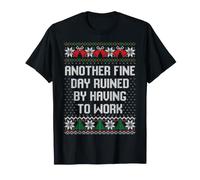 Otro Buen día Arruinado por Tener Que Trabajar Feo suéter de Navidad Camiseta