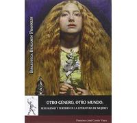 Otro género, otro mundo: sexualidad y suicidio en la literatura de mujeres (Biblioteca Benjamín Franklin)
