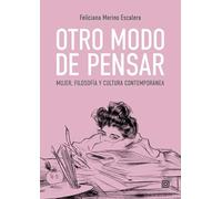 Otro modo de pensar: Mujer, filosofía y cultura contemporánea (OBRAS GENERALES)