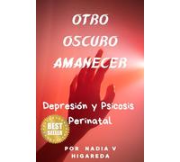 Otro Oscuro Amanecer: Depresión y Psicosis Perinatal