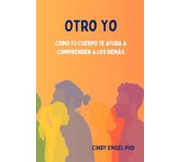Otro Yo: Cómo Tu Cuerpo Te Ayuda a Comprender a los Demás