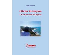 OTROS TIEMPOS A SOLAS CON TANGER | Latufa Laamarti
