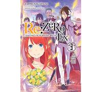 Otsuka, Shinichirou - re:Zero Ex, Vol. 3 (light novel): ZERO -Starting Life in Another World- Ex, Vol. 3 (light novel) (RE ZERO SLIAW EX LIGHT NOVEL SC)