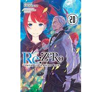 Otsuka, Shinichirou – Re:ZERO – Empezando la vida en otro mundo – Vol. 20 – Novela ligera