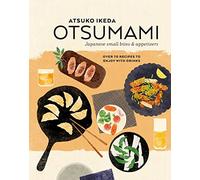 Otsumami: Japanese small bites & appetizers: Over 70 recipes to enjoy with drinks