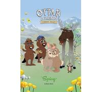 Ottar & Friends - SPRING: A Woodland Animal Adventure About Friendship and Forgiveness for Ages 4-8 (The Mountain Valley Seasons)