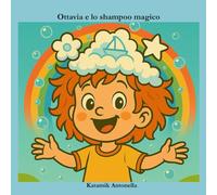Ottavia e lo shampoo magico (Il Giardino Delle Storie)