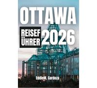 OTTAWA REISEFÜHRER 2026: Entdecken Sie die Schönheit Kanadas