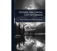 Ottawa, the Capital City of Canada