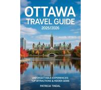 OTTAWA TRAVEL GUIDE 2025/2026: Unforgettable Experiences: Top Attractions & Hidden Gems