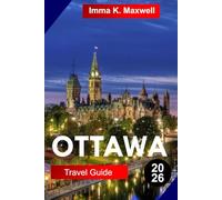 OTTAWA Travel Guide 2026: Discover Ottawa Canada’s Winter Wonderland with Snowy Streets Festive Shows Hot Drinks and Cheerful Holiday Vibes