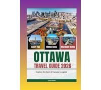 Ottawa Travel Guide 2026: Explore the Best of Canada's Capital