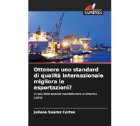 Ottenere uno standard di qualità internazionale migliora le esportazioni?: Il caso delle aziende manifatturiere in America Latina