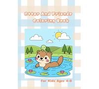 Otter And Friends Coloring Book: Cute Animals For Kids Ages 4-8